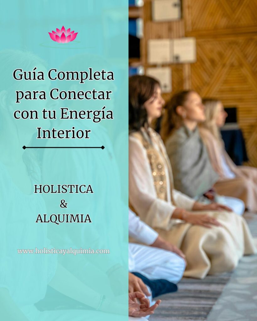 Guia completa para conectar con tu energia interior